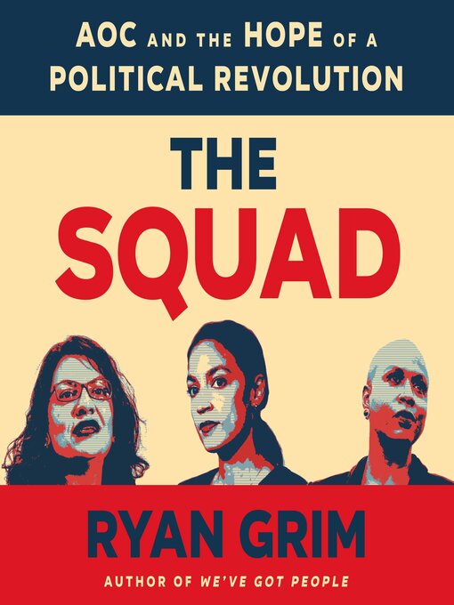 Title details for The Squad by Ryan Grim - Available